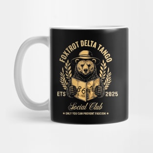 Foxtrot Delta Tango Social Club – Only You Can Prevent Fascism Mug